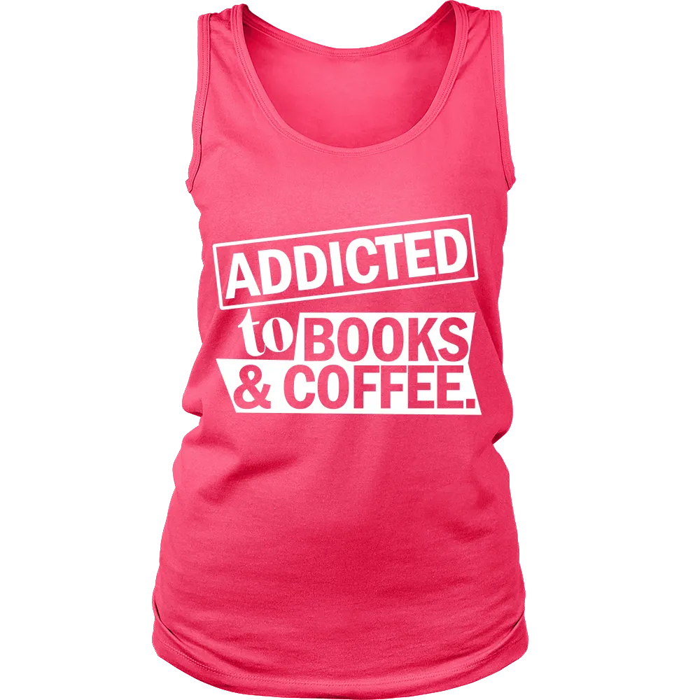 Addicted to Books & Coffee (Women)