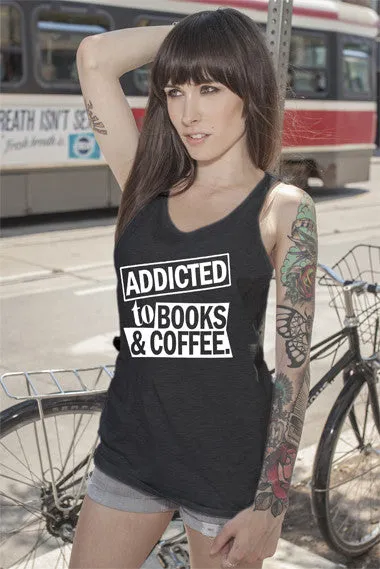 Addicted to Books & Coffee (Women)